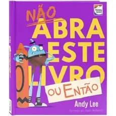 Livro Infantil Não Abra Este Livro.. Ou Então... Happy Books