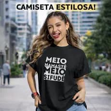 Camiseta Feminina T-shirt Várias Frases Engraçadas Meio Namastê