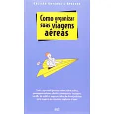 COMO ORGANIZAR SUAS VIAGENS AEREAS