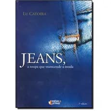 Jeans, a Roupa Que Transcende a Moda