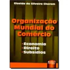 Organização Mundial do Comércio - Economia, Direito, Subsídios