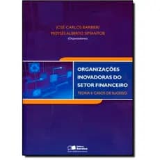 Organizações inovadoras do setor financeiro