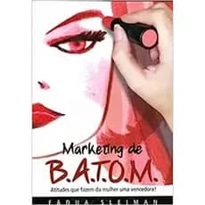 MARKETING DE BATOM - ATITUDES QUE FAZEM DA MULHER UMA VENCEDORA