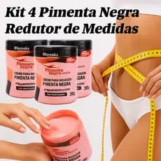 Creme Redutor de Medidas Pimenta Negra Kit 4x200g | Anticelulite, Queima Gordura, Spa em Casa
