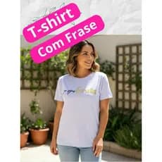 Blusa T-Shirt Feminina Com Frase - Tamanho Único - Veste Tam. M e G - Conforto e Estilo