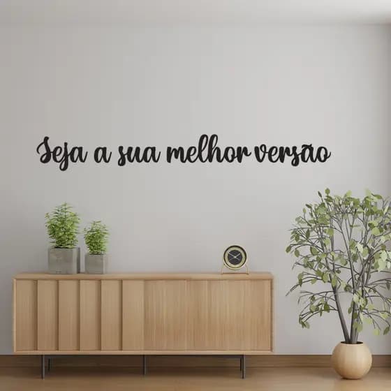 Frase Seja Sua Melhor Versão Preto Decoração em MDF 3mm
