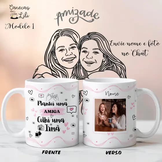 Caneca para AMIGA personalizada com Foto com nome e frase criativa AMIZADE Amigas