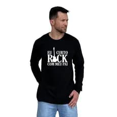 Camiseta Manga Longa Eu Curto Rock Com Meu Pai 100% Algodão - Unissex
