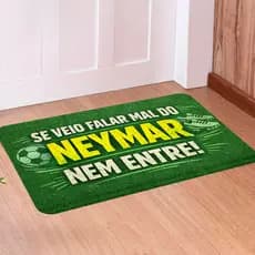 Tapete Para Porta Decorativo Se Veio Falar Mal Do Neymar Nem Entre Menino Ney