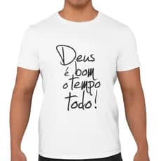 Camiseta Cristã Deus É Bom O Tempo Todo Moda Evangélica