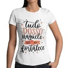 Camiseta Cristã Feminina Versículo Tudo Posso