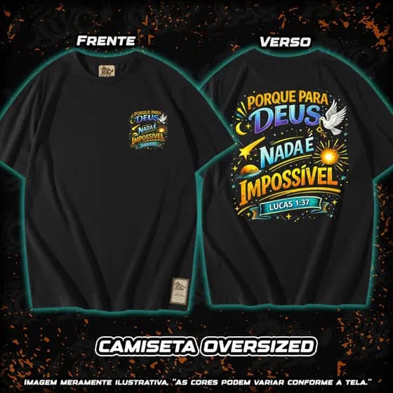 Camiseta Para Deus nada é impossivel Cristã Oversized Gospel Streetwear 100% Algodão Unissex E13