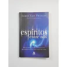 Espíritos entre nós - James Van Praagh | Livro Usado - Regular