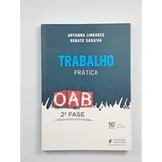 Trabalho - Prática - Aryanna Linhares / Renato Saraiva | Livro Seminovo