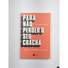 Para não perder o seu crachá - Danielle Sarraf | Livro Seminovo
