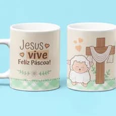 Caneca Jesus Vive, Caneca Feliz Páscoa, Especial Páscoa, Lembrancinhas de Páscoa, Canecas Religiosas