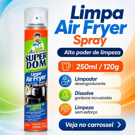 Limpa Air Fryer Super Dom Spray 250ml Forno Fogao Desengordurante Grelha Remove Gorduras Incrustadas