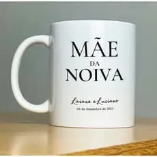 Caneca Personalizada Mãe da Noiva Casamento Padrinhos Lembrança Porcelana Importada Branca 325ml