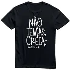 Camiseta Cristã Evangélica Não Temas, Creia - Versiculo Bíblico - Unisex - 100% Algodão
