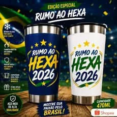 Copo Térmico Rumo ao Hexa 2026 470ml Aço Inox Tampa Antivazamento Brasil Premium