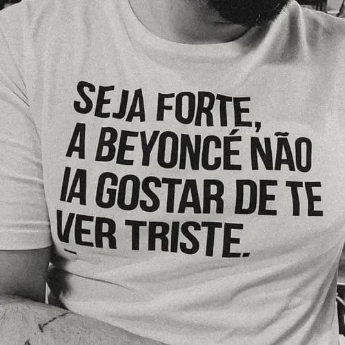 Camisa Personalizada Engraçada Frase Beyoncé Cantora Pop Unissex