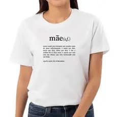 Camiseta Personalizada Presente Dia Das Mães Significado Mãe Unissex 100% Algodão