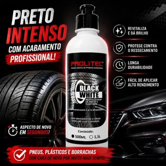 Revitalizador de Pneus e Plasticos Black White Prolitec 500ml Pretinho Painel
