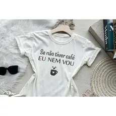 Camiseta Verao Feminina 100%Algodão Estampa Se Nao Tiver Cafe Eu Nem Vou 2025 Lançamento Envio Rápido