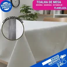 Toalha de Mesa Quadrada Retangular Redonda Flanelada Térmica Branca, Bege e Cinza Antimanchas