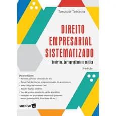 Direito Empresarial Sistematizado - Doutrina, Jurisprudência e Prática - Tarcisio Teixeira