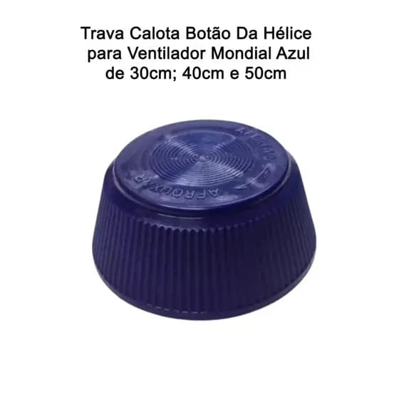 Trava Calota Botão Da Hélice Sem Porca Para Ventilador Mondial Azul