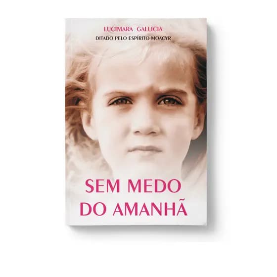 Livro Sem Medo do Amanhã Autora Lucimara Gallicia