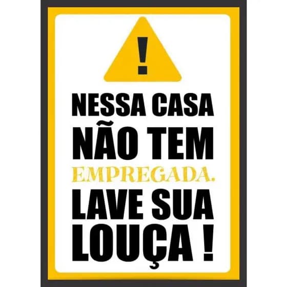 Placa Decorativa Nessa Casa Não Tem Empregada Lave Louça Amarelo 20x30