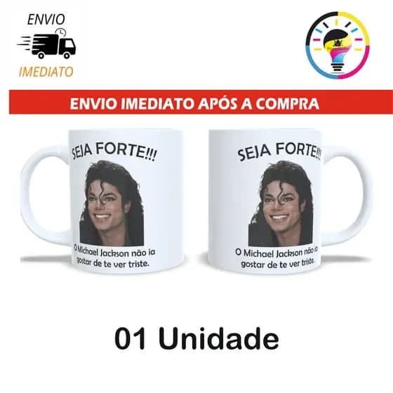 Caneca Personalizada Seja Forte, Michael Jackson - MEME