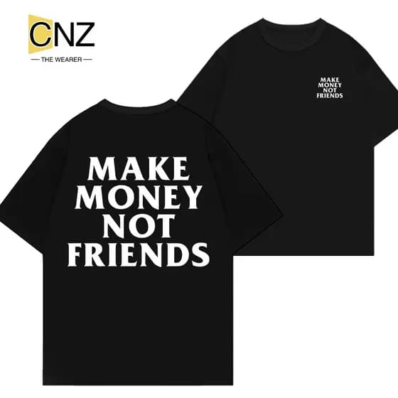 Camiseta Streetwear "Make Money Not Friends" Estilo Urbano Unissex
