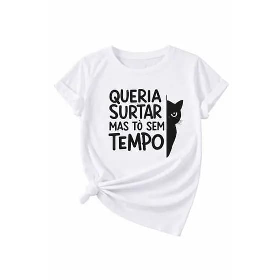 Camiseta T-Shirt Feminina Preto Branco Frase Divertida Estampada Algodão Premium