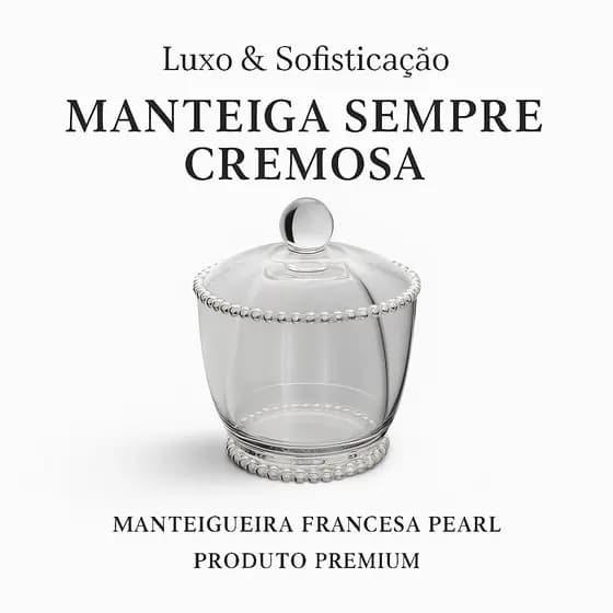 Mantegueira Francesa PRINCESS Pearl Luxo Vidro Porta Manteiga Mesa - ORIGINAL WOLFF