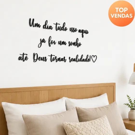 Frase decorativa de parede Um dia tudo isso aqui já foi um sonho até Deus tornar realidade! cabeceira