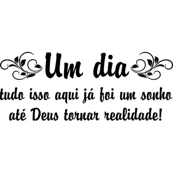 Adesivo Decorativo Parede Frase "Tudo Aqui já foi um Sonho até Deus Tornar Realidade" Religioso Fé Cristão Jesus Bíblia