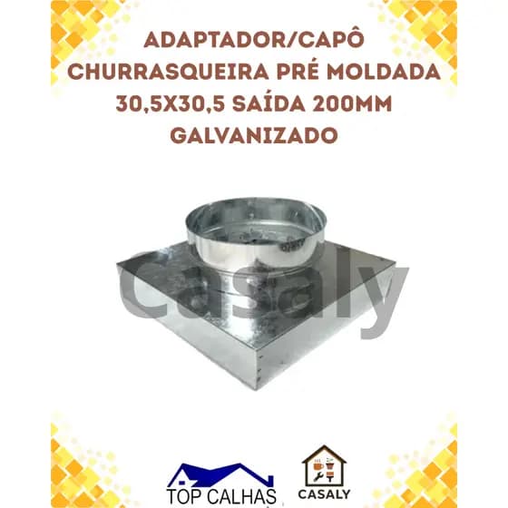 Adaptador Capô Churrasqueira Pré Moldada 30,5x30,5 Saída 200mm Galvanizada