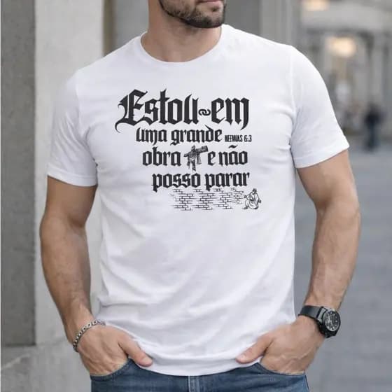 Camiseta Cristã Neemias 6:3 Estou em uma Grande Obra Camisa Gospel Evangélica Estampa Bíblica