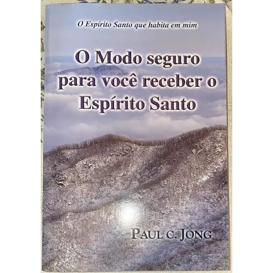 Livro O Modo Seguro Para Você Receber o Espírito Santo