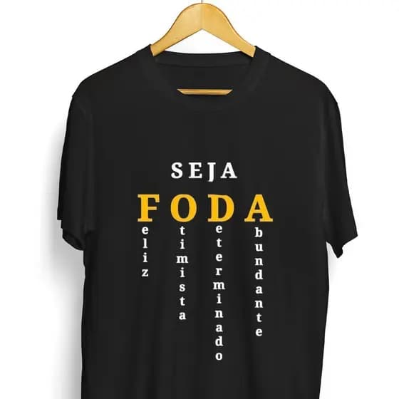 Camiseta Seja Foda Frases Personalizada 100% Algodão