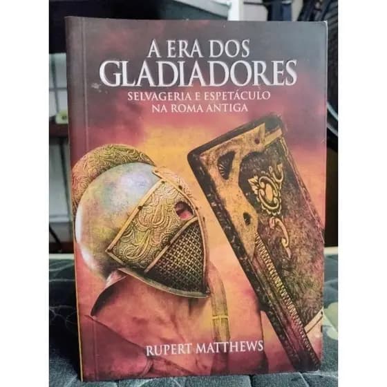 Livro / A Era dos Gladiadores - Rupert Matthews