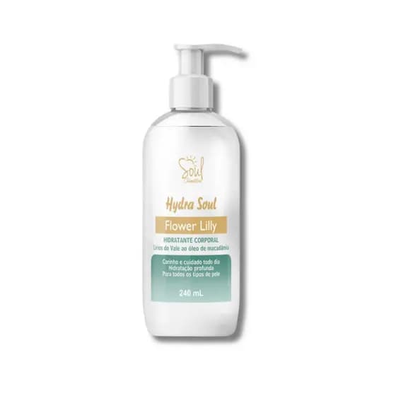 Hidratante Corporal – Flower Lilly - Lírios do Vale ao Óleo de Macadâmia - Soul Cosmeticos – 240ml