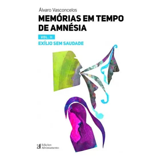 Livro - Memórias Em Tempo De Amnésia - Vol. Ii - Exílio Sem Saudade