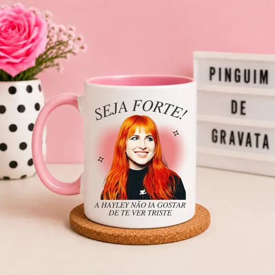 Caneca Hayley Williams Seja Forte 325ml – A Hayley Não Ia Gostar de Te Ver Triste