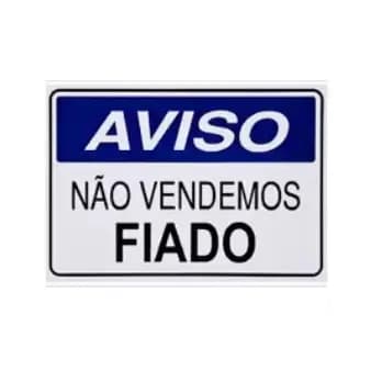 Placa de Sinalização Aviso - Não Vendemos Fiado