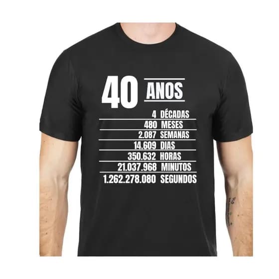 Camiseta Masculina Presente Aniversário Descrição 40 Anos Camisa 40tão