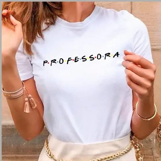 T-Shirt Camiseta Feminina Professora Friends Camisa